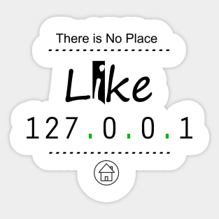 There is no Place like Home Sticker